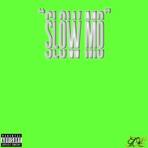 "SLOW MO" (Explicit)