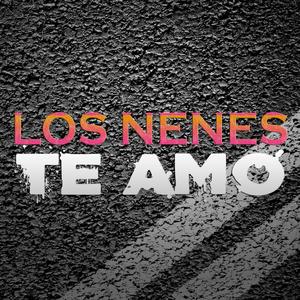 Te Amo (feat. Los nenes)