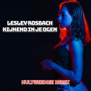 Kijkend in Je Ogen (Nultweedrie Remix) [Explicit]