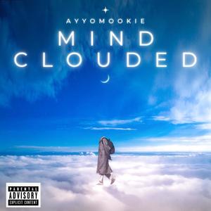 Mind Clouded (Explicit)