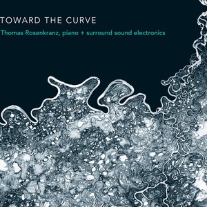 Music for Piano and Electronics - KLINGBEIL, M. / LOPEZ, T. / FLINT, P. / SWENDSEN, P.V. (Toward the Curve)