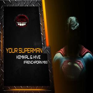 YOUR SUPERMAN (FRENCHPORN MIX) [Explicit]