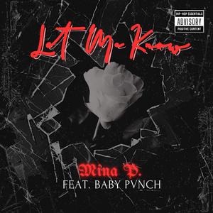 Let Me Know (feat. Baby Pvnch) (Explicit)