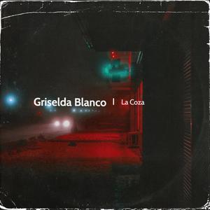 Griselda Blanco (Explicit)