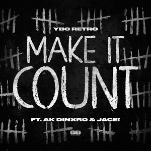 Make It Count (feat. Jace! & AK Dinxro) (Explicit)