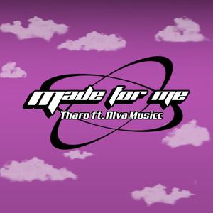 made for me (feat. Alva Musicc)