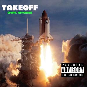 TAKEOFF (feat. Jay Ca$h) (Explicit)