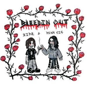 bleedin out (feat. ✦pink cig✦) [Explicit]