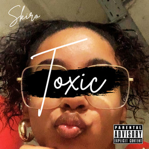 Toxic. (Explicit)