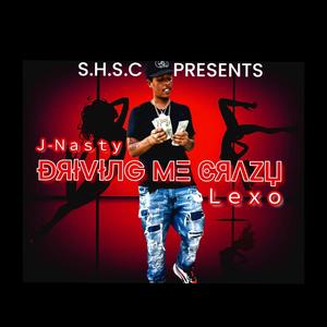 Drivin Me Crazy (feat. Lexo)