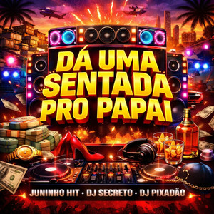 DA UMA SENTADA PRO PAPAI (Explicit)