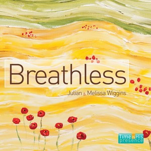 Breathless (Time in His Presence)