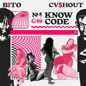 KNOW CODE! (feat. Bito) [Explicit]