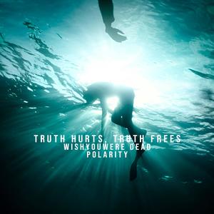 Truth hurts, truth frees (feat. Wishyouwere Dead)
