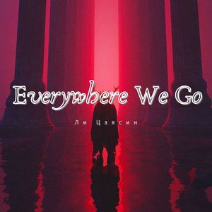 Everywhere We Go (Radio Edit)