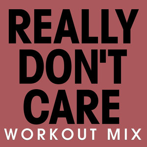 Really Don't Care - Single