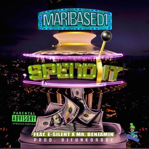 Spend It (feat. Mrbenjamin & E-Silent) [Explicit]