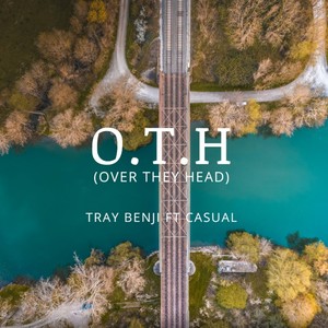 O.T.H (Over They Head) [Explicit]