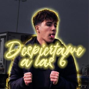Despiertame a las 6 (Explicit)