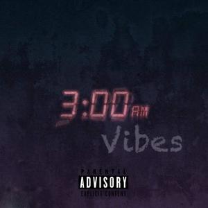 3am Vibes (Explicit)