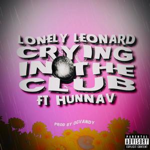 Crying In The Club (feat. HunnaV) (Explicit)