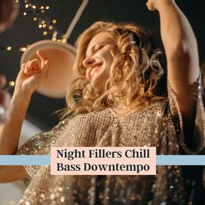 Night Fillers Chill Bass Downtempo