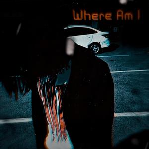 Where Am I (Explicit)