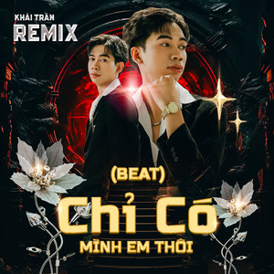 Chỉ Có Mình Em Thôi (Beat) (Remix)