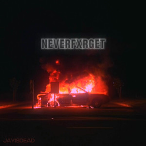 NEVERFXRGET (Explicit)