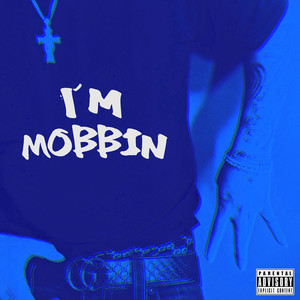 I'm Mobbin (Explicit)