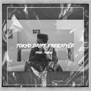 Tokyo Drift Freestyle (Explicit)