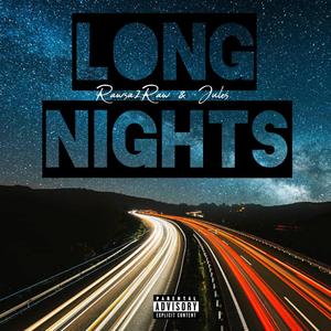 Long Nights (feat. Rawsa2Raw & Jules) (Explicit)