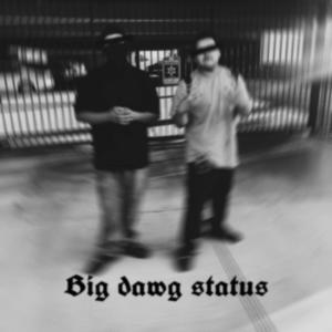 Big dawg status (Explicit)