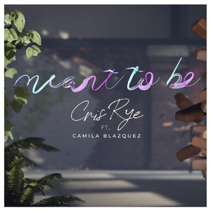 Meant to Be(feat. Camila Blazquez)