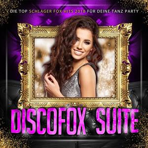 Discofox Suite - Die Top Schlager Fox Hits 2018 für deine Tanz Party