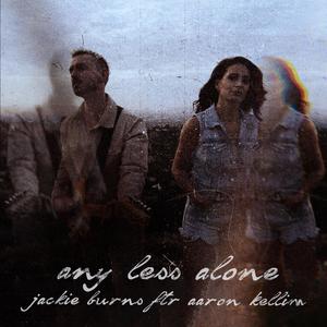 Any Less Alone(Stripped)(feat. Aaron Kellim)