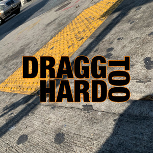 Dragg Too Hard (Explicit)