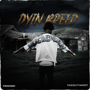 Dyin' Breed (Explicit)