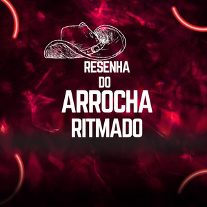 Resenha Do Arrocha Ritmado (Explicit)