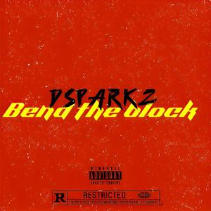 Bend The Block (Explicit)