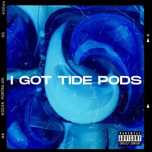 I GOT TIDE PODS (Explicit)