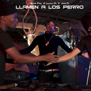 Llamen a Los Perro (Explicit)