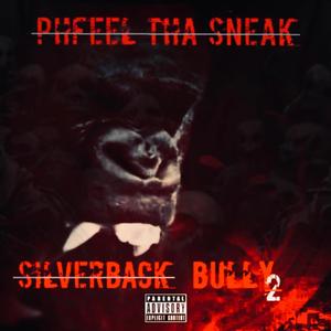 SivlerBack Bully 2 (dirty version) [Explicit]