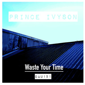 Waste Your Time