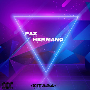 Paz Hermano (Explicit)