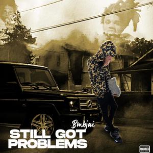 Still Got Problems (Explicit)