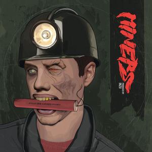 Miners (feat. Fidel Kato, Esa AKA El presidente, AtosOne, Meraxx, Lello Azel, Tonto Noiza, Blitz a.k.a. Beatter & Naki183) (Explicit)