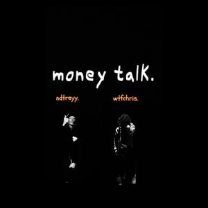 money talk. (feat. wtfchris) [Explicit]