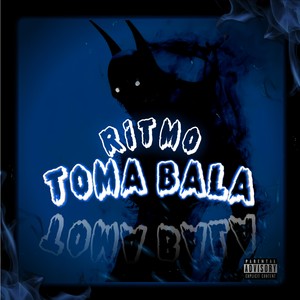 RITMO TOMA BALA (Explicit)