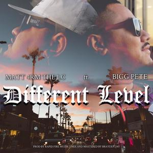 Different Level (feat. Bigg Pete) (Explicit)